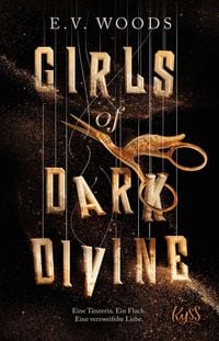 Produktbild: Girls of Dark Divine &minus; Eine T&auml;nzerin. Ein Fluch. Eine verzweifelte Liebe.