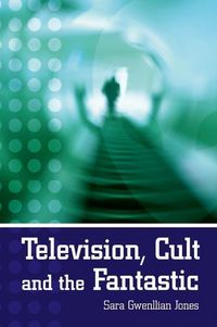 Produktbild: Television, Cult and the Fantastic