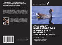 Produktbild: COMUNIDAD Y DIVERSIDAD DE AVES ACU&Aacute;TICAS EN EL HUMEDAL DE SANTRAGACHI, INDIA