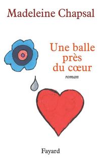Produktbild: Une balle pr&egrave;s du coeur
