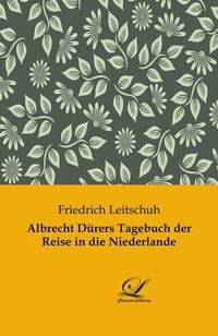Produktbild: Albrecht D&uuml;rers Tagebuch der Reise in die Niederlande