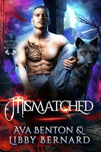 Produktbild: Mismatched (Shotgun Falls Shifters, #1)