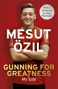 Produktbild: &Ouml;zil, M: Gunning for Greatness: My Life