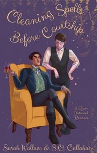Produktbild: Cleaning Spells Before Courtship: A Queer Historical Romance (Fae & Human Relations: A Regency Fantasy Series, #4)
