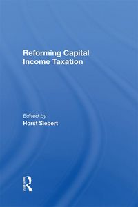 Produktbild: Reforming Capital Income Taxation