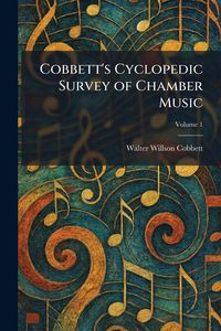 Produktbild: Cobbett's Cyclopedic Survey of Chamber Music