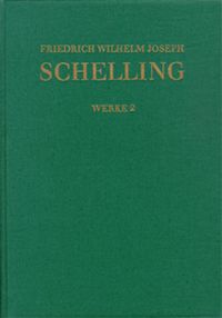 Produktbild: Friedrich Wilhelm Joseph Schelling: Historisch-kritische Ausgabe / Reihe I: Werke. Band 2