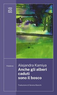 Produktbild: Anche gli alberi caduti sono il bosco