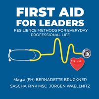 Bild vom Artikel First aid for Leaders vom Autor Bernadette Bruckner