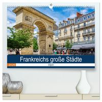 Produktbild: Frankreichs gro&szlig;e St&auml;dte - Dijon (hochwertiger Premium Wandkalender 2026 DIN A2 quer), Kunstdruck in Hochglanz