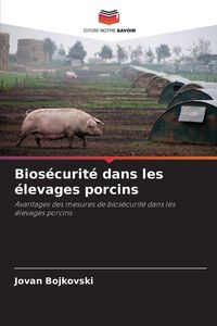 Produktbild: Bios&eacute;curit&eacute; dans les &eacute;levages porcins