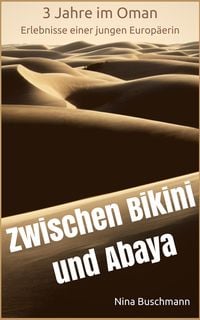 Zwischen Bikini und Abaya von Nina Buschmann