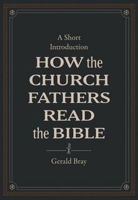 Produktbild: How the Church Fathers Read the Bible