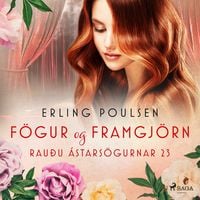 Produktbild: F&ouml;gur og framgj&ouml;rn (Rau&eth;u &aacute;stars&ouml;gurnar 23)