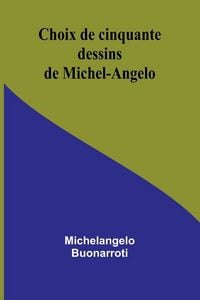 Produktbild: Choix de cinquante dessins de Michel-Angelo