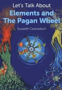 Produktbild: Let`s Talk About Elements and The Pagan Wheel