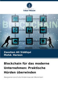 Produktbild: Blockchain f&uuml;r das moderne Unternehmen: Praktische H&uuml;rden &uuml;berwinden
