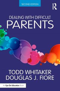 Bild vom Artikel Dealing with Difficult Parents vom Autor Todd Whitaker