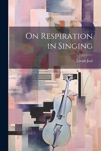 Produktbild: On Respiration in Singing