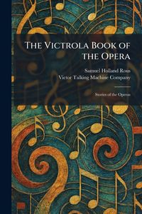 Produktbild: The Victrola Book of the Opera