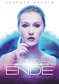 Bild vom Artikel Ich bin ... das Ende vom Autor Celeste Ealain