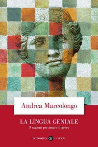 Produktbild: La lingua geniale. 9 ragioni per amare il greco