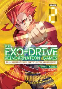 Produktbild: The Exo-Drive Reincarnation Games: All-Japan Isekai Battle Tournament! Vol. 2