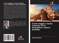 Produktbild: Il mio viaggio a Santa Caterina Terra benedetta e natura protetta