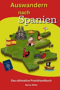 Produktbild: Auswandern nach Spanien - Das ultimative Praxishandbuch