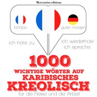 Produktbild: 1000 wichtige W&ouml;rter auf Karibisches Kreolisch f&uuml;r die Reise und die Arbeit