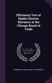 Produktbild: Efficiency Test of Mabbs Electric Elevators at the Chicago Board of Trade