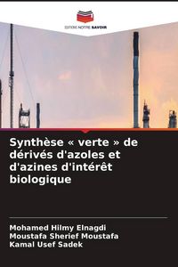Produktbild: Synth&egrave;se ' verte ' de d&eacute;riv&eacute;s d'azoles et d'azines d'int&eacute;r&ecirc;t biologique