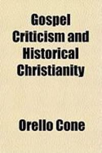 Produktbild: Gospel Criticism and Historical Christianity