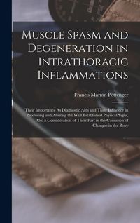 Produktbild: Muscle Spasm and Degeneration in Intrathoracic Inflammations: Their Importance As Diagnostic Aids and Their Influence in Producing and Altering the We
