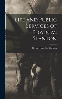 Produktbild: Life and Public Services of Edwin M. Stanton