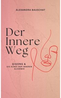 Produktbild: Der innere Weg: Qigong & die Kunst der inneren Alchemie