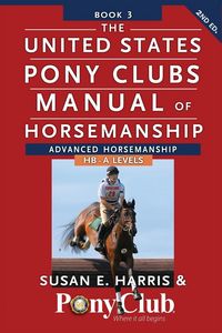 Produktbild: The United States Pony Clubs Manual of Horsemanship