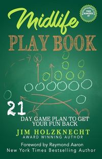 Produktbild: Midlife Play Book: 21 Day Game Plan To Get Your Fun Back!