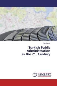 Produktbild: Demir, F: Turkish Public Administration in the 21. Century