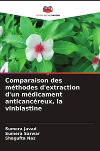 Produktbild: Comparaison des m&eacute;thodes d'extraction d'un m&eacute;dicament anticanc&eacute;reux, la vinblastine
