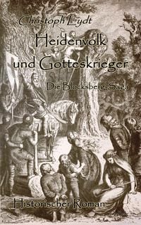 Produktbild: Heidenvolk und Gotteskrieger - Die Blocksberg-Saga - Historischer Roman
