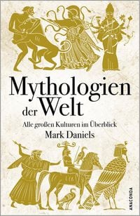 Produktbild: Mythologien der Welt. Alle gro&szlig;en Kulturen im &Uuml;berblick