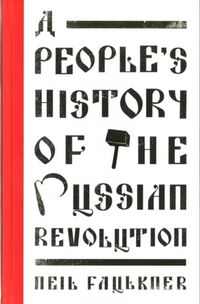 Produktbild: Faulkner, N: A People's History of the Russian Revolution