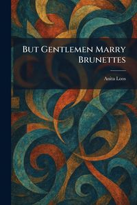 Produktbild: But Gentlemen Marry Brunettes