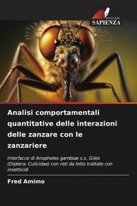 Produktbild: Analisi comportamentali quantitative delle interazioni delle zanzare con le zanzariere