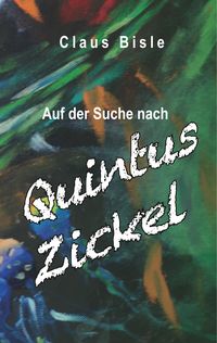 Produktbild: Auf der Suche nach Quintus Zickel