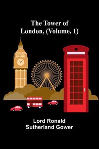 Produktbild: The Tower of London, (Vol. 1)