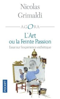 Produktbild: L'art ou La feinte passion : essai sur l'exp&eacute;rience esth&eacute;tique