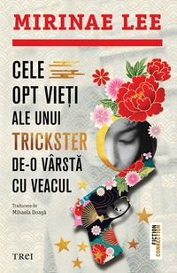 Produktbild: Cele opt vie&iquest;i ale unui trickster de-o v&acirc;rsta cu veacul