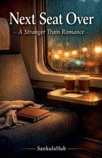 Produktbild: Next Seat Over A Stranger Train Romance